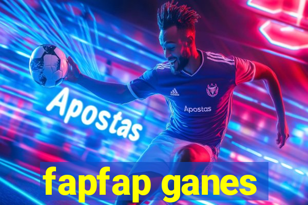 fapfap ganes